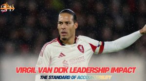 Virgil van Dijk Leadership Impact: The Standard of Accountability